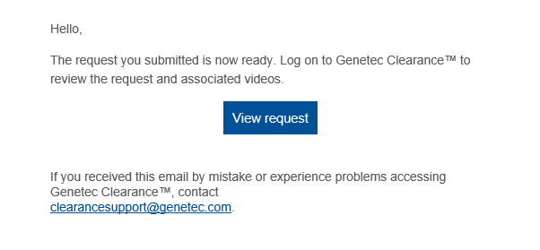 The "request complete" Genetec Clearance™ email notification showing the option to view a request and a support email address.