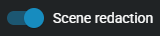 The scene redaction toggle turned on.