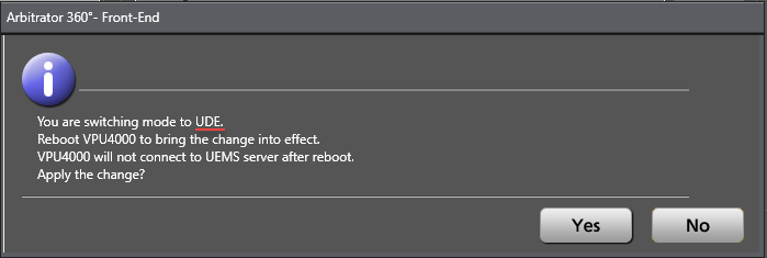 The 'Switch to UDE mode' window, advising users to reboot the VPU 4000 to bring the changes to the effect and that the VPU 4000 will not connect to UEMS server after reboot.